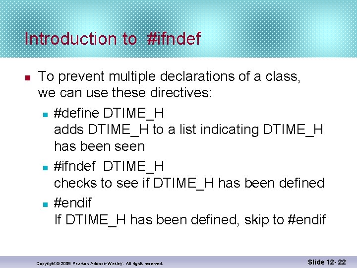 Introduction to #ifndef n To prevent multiple declarations of a class, we can use