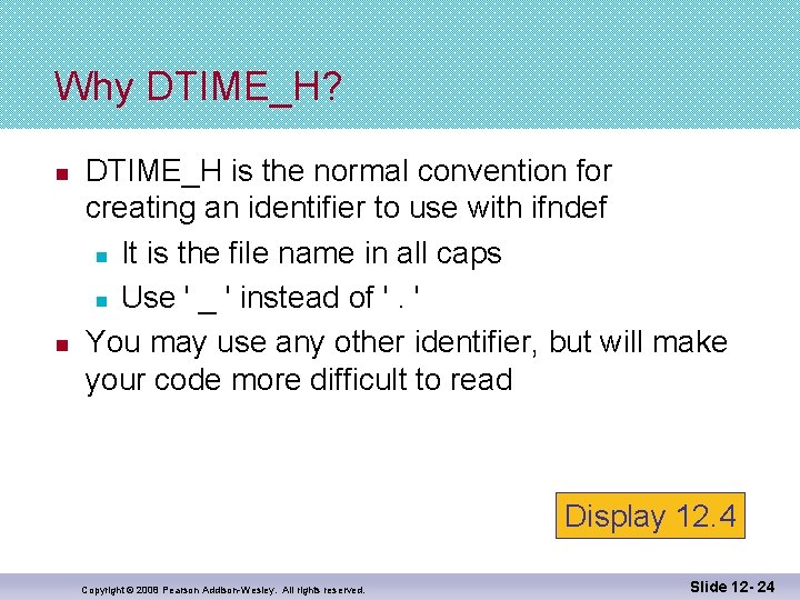 Why DTIME_H? n n DTIME_H is the normal convention for creating an identifier to