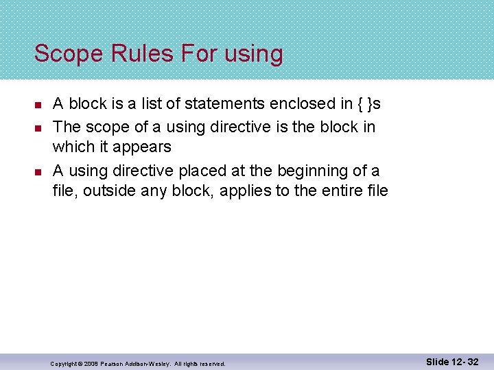 Scope Rules For using n n n A block is a list of statements