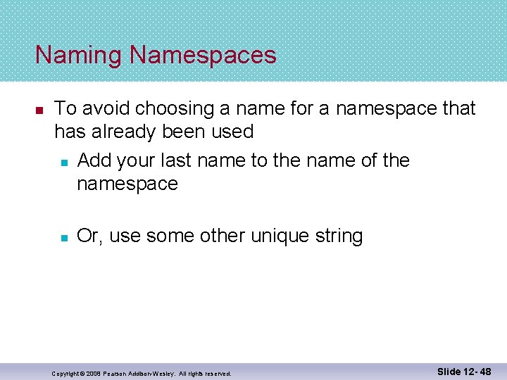 Naming Namespaces n To avoid choosing a name for a namespace that has already