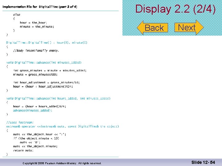 Display 2. 2 (2/4) Back Copyright © 2008 Pearson Addison-Wesley. All rights reserved. Next