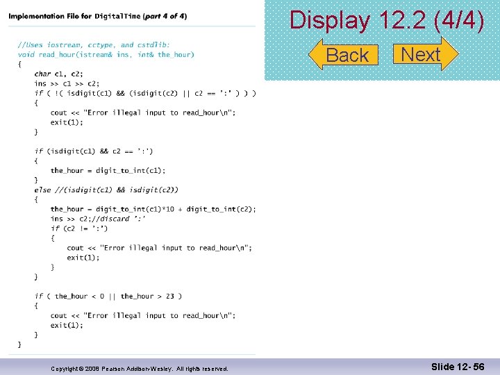 Display 12. 2 (4/4) Back Copyright © 2008 Pearson Addison-Wesley. All rights reserved. Next