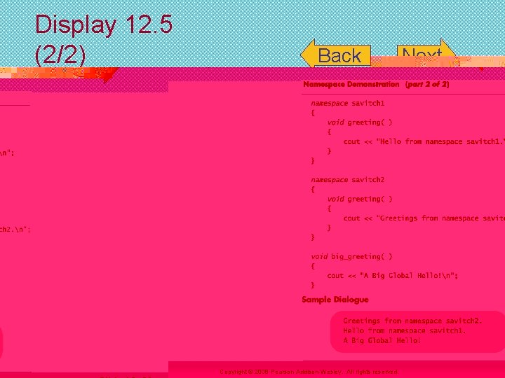Display 12. 5 (2/2) Copyright © 2008 Pearson Addison-Wesley. All rights reserved. Back Next