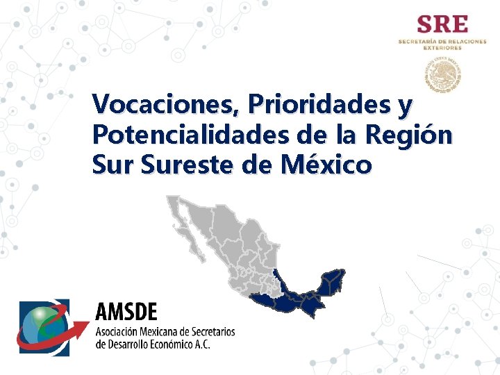 Vocaciones, Prioridades y Potencialidades de la Región Sureste de México 