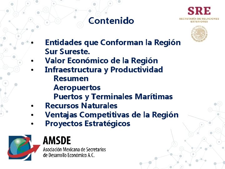 Contenido • • • Entidades que Conforman la Región Sureste. Valor Económico de la