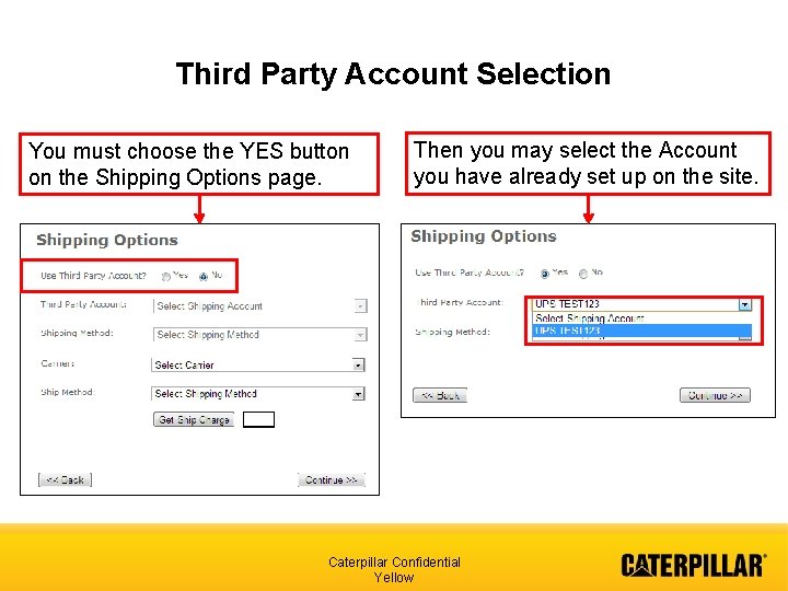 Third Party Account Selection You must choose the YES button on the Shipping Options