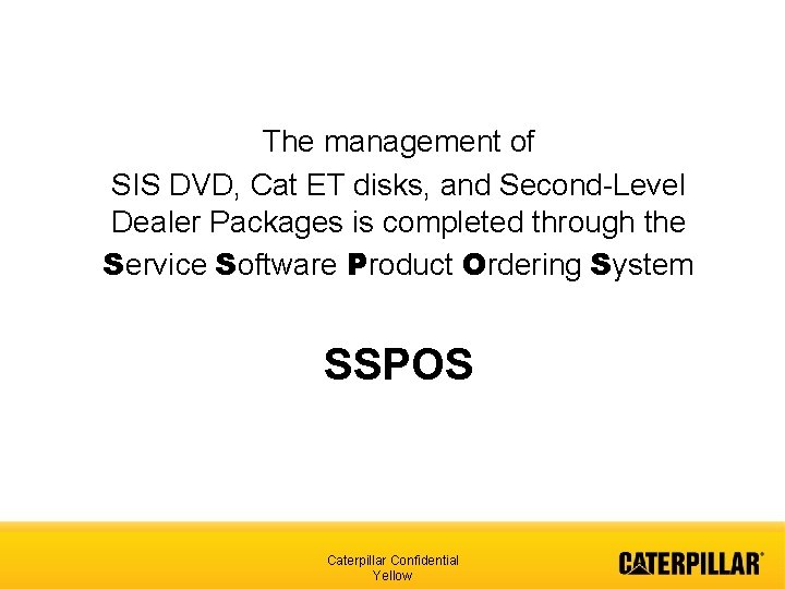 The management of SIS DVD, Cat ET disks, and Second-Level Dealer Packages is completed