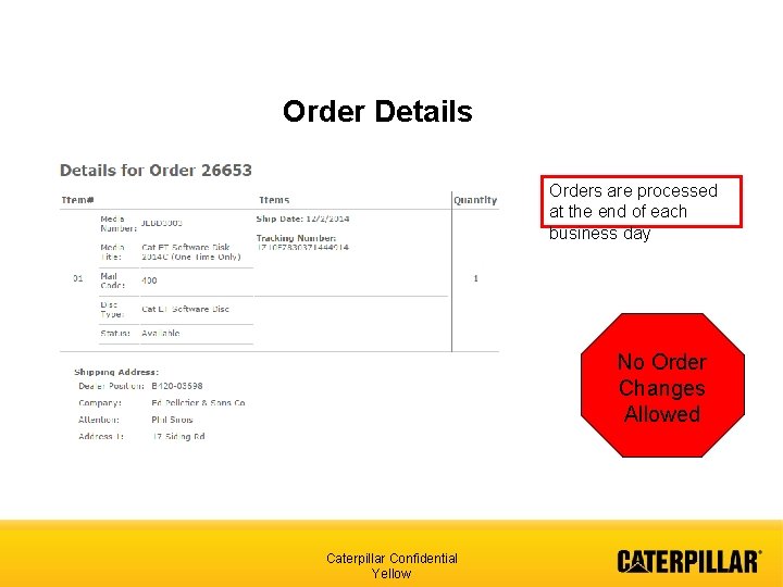 Order Details Orders are processed at the end of each business day No Order