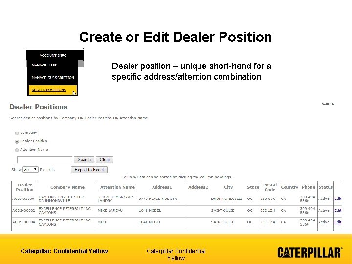 Create or Edit Dealer Position Dealer position – unique short-hand for a specific address/attention