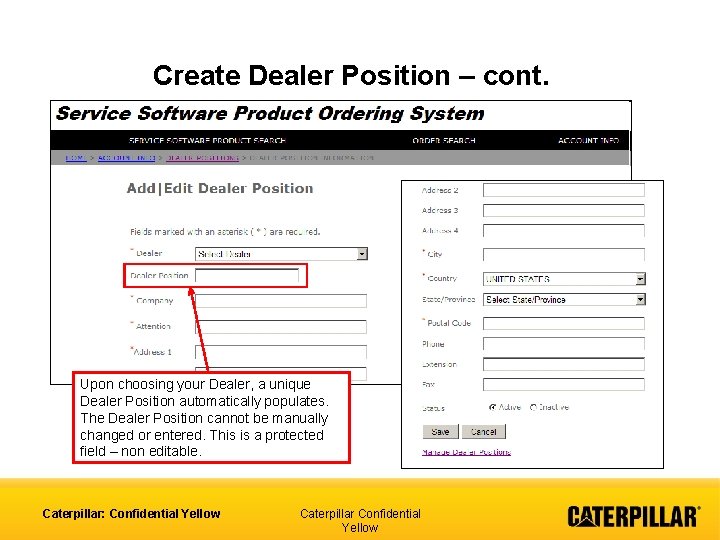Create Dealer Position – cont. Upon choosing your Dealer, a unique Dealer Position automatically