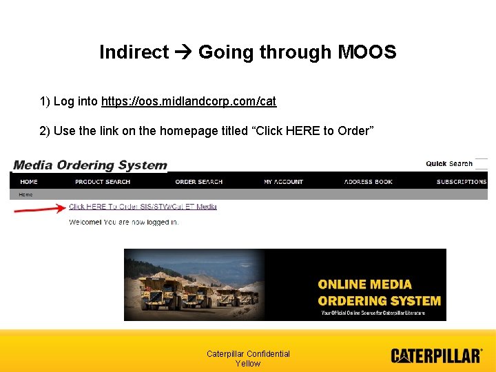 Indirect Going through MOOS 1) Log into https: //oos. midlandcorp. com/cat 2) Use the