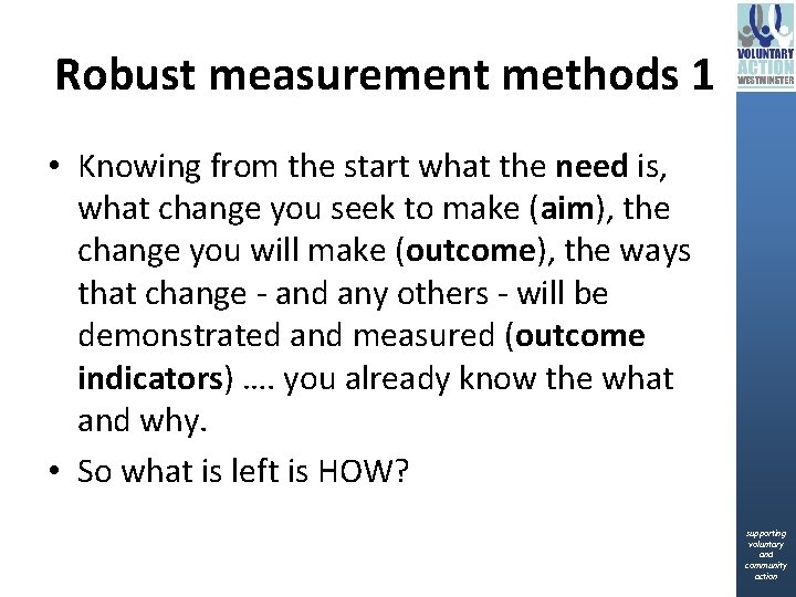 Robust measurement methods 1 • Knowing from the start what the need is, what