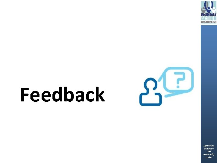  Feedback supporting voluntary and community action 
