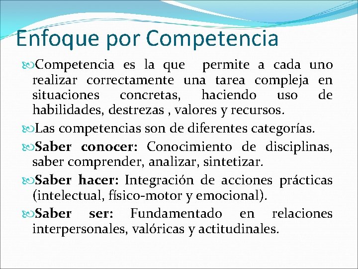 Enfoque por Competencia es la que permite a cada uno realizar correctamente una tarea