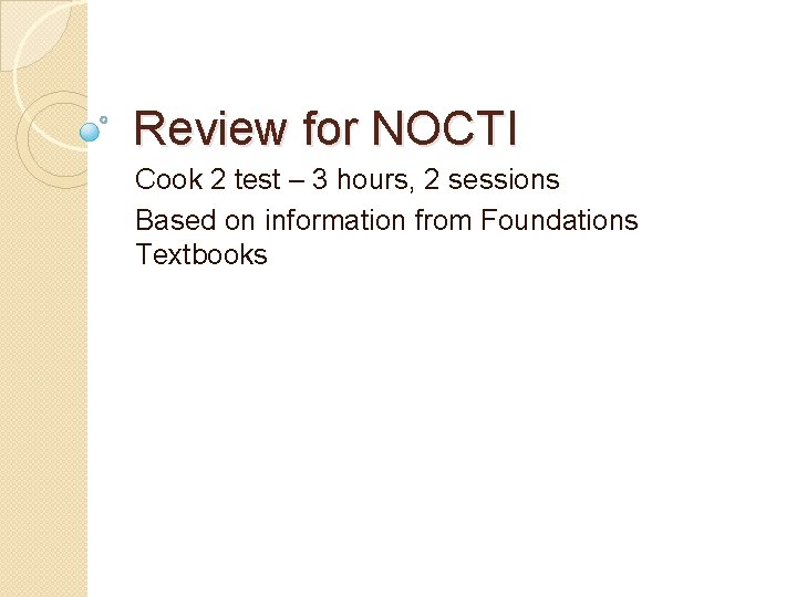 Review for NOCTI Cook 2 test – 3 hours, 2 sessions Based on information