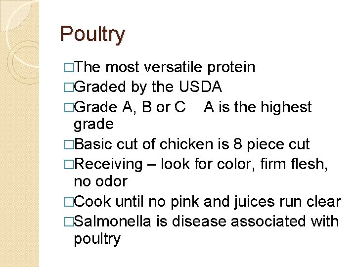 Poultry �The most versatile protein �Graded by the USDA �Grade A, B or C