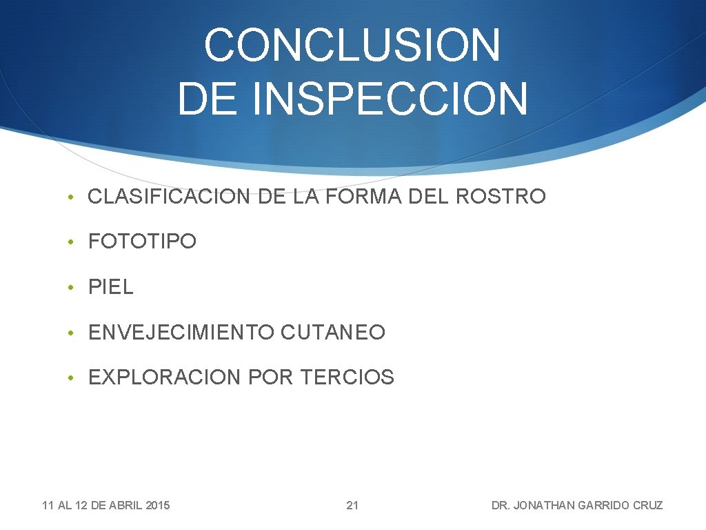 CONCLUSION DE INSPECCION • CLASIFICACION DE LA FORMA DEL ROSTRO • FOTOTIPO • PIEL