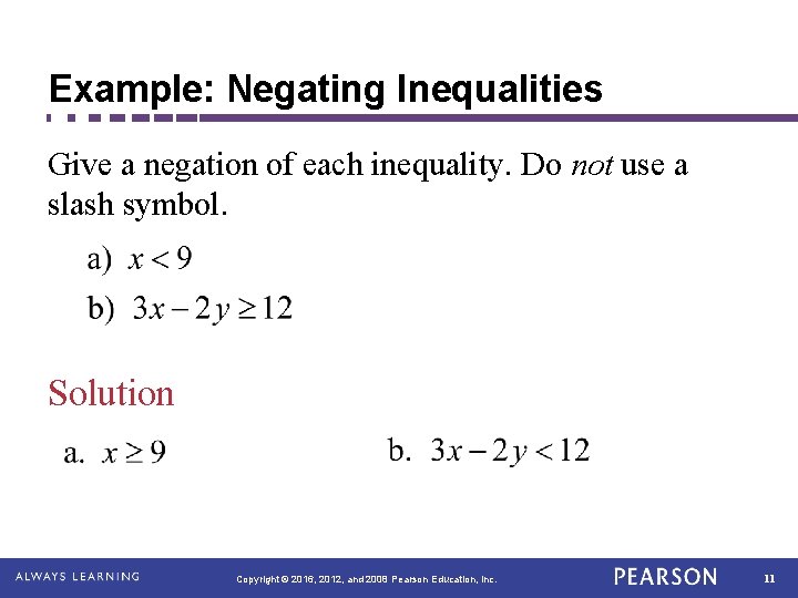 Example: Negating Inequalities Give a negation of each inequality. Do not use a slash