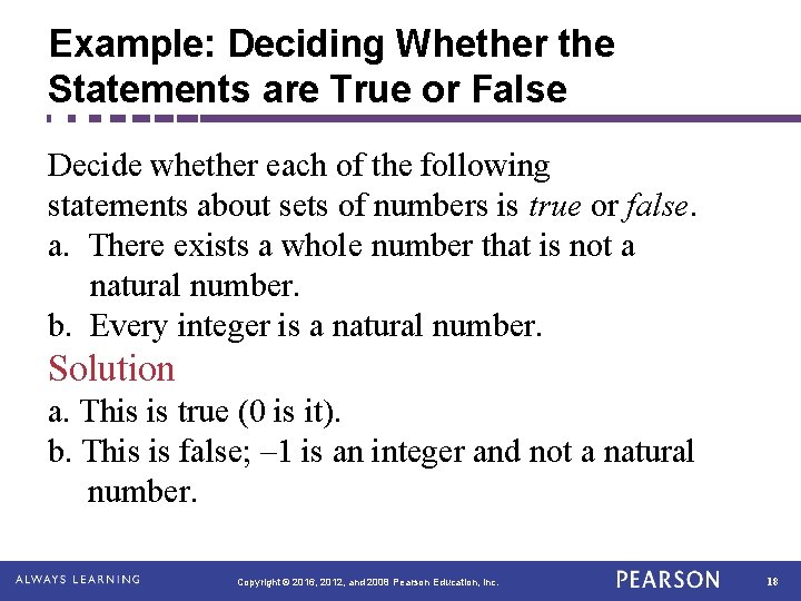 Example: Deciding Whether the Statements are True or False Decide whether each of the