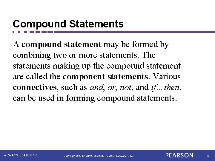 Compound Statements A compound statement may be formed by combining two or more statements.