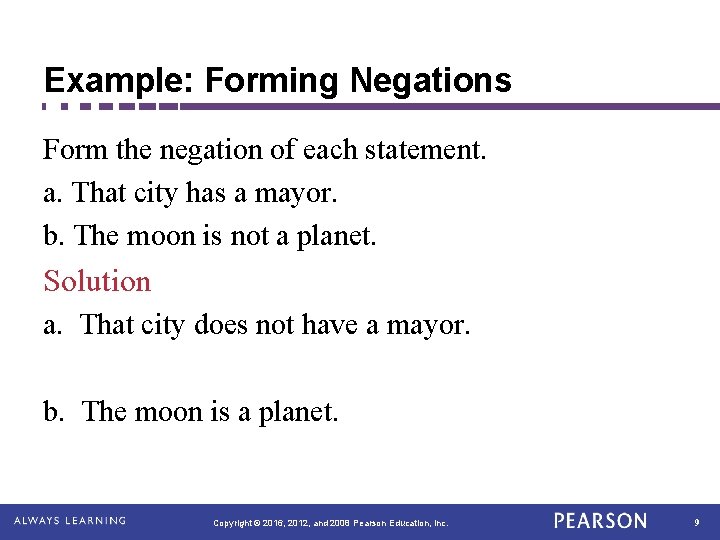 Example: Forming Negations Form the negation of each statement. a. That city has a