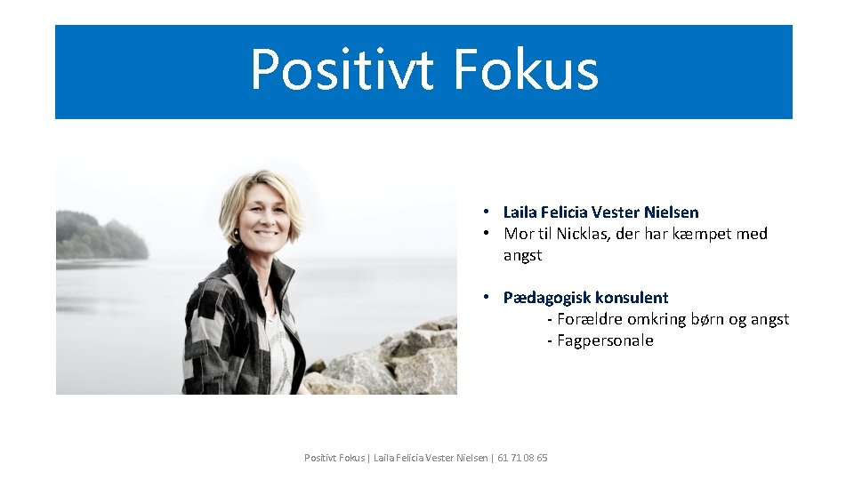 Positivt Fokus • Laila Felicia Vester Nielsen • Mor til Nicklas, der har kæmpet