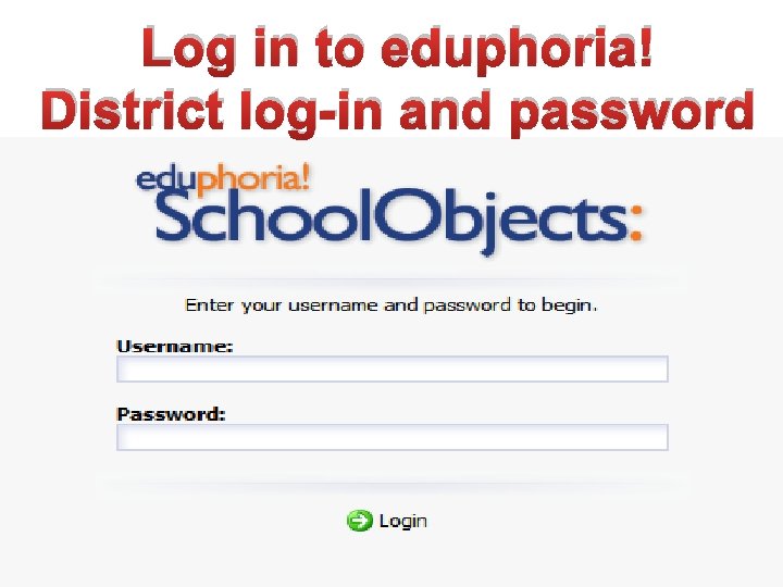 Log in to eduphoria! District log-in and password 