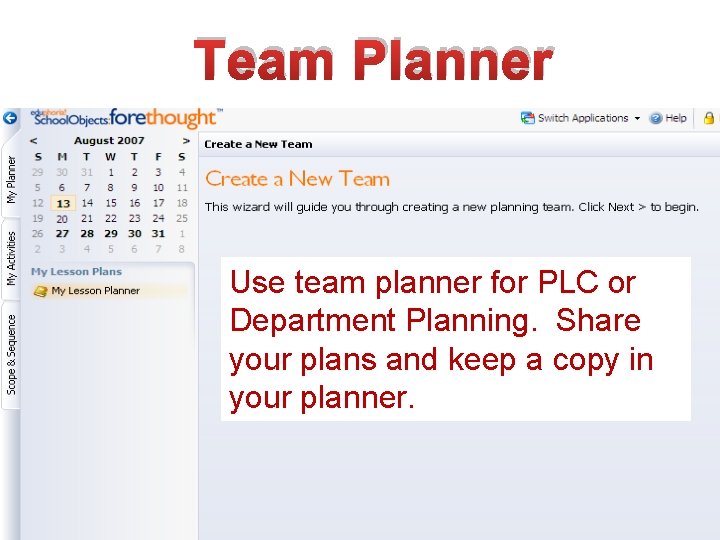 Team Planner Use team planner for PLC or Department Planning. Share your plans and