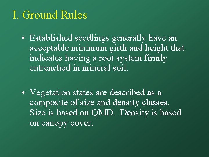 I. Ground Rules • Established seedlings generally have an acceptable minimum girth and height