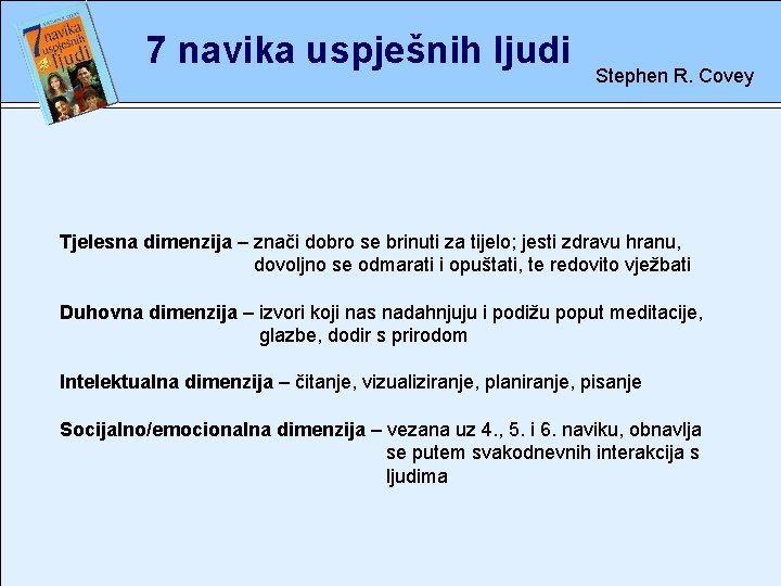 7 navika uspješnih ljudi Stephen R. Covey rete Tjelesna dimenzija – znači dobro se