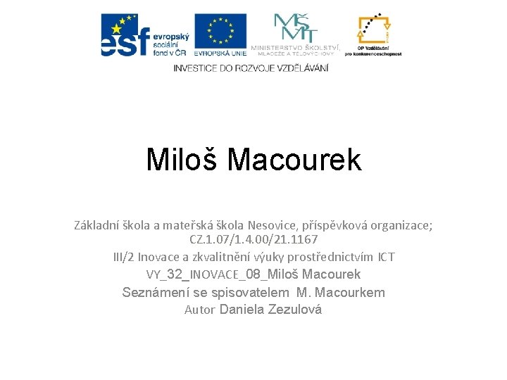 Miloš Macourek Základní škola a mateřská škola Nesovice, příspěvková organizace; CZ. 1. 07/1. 4.