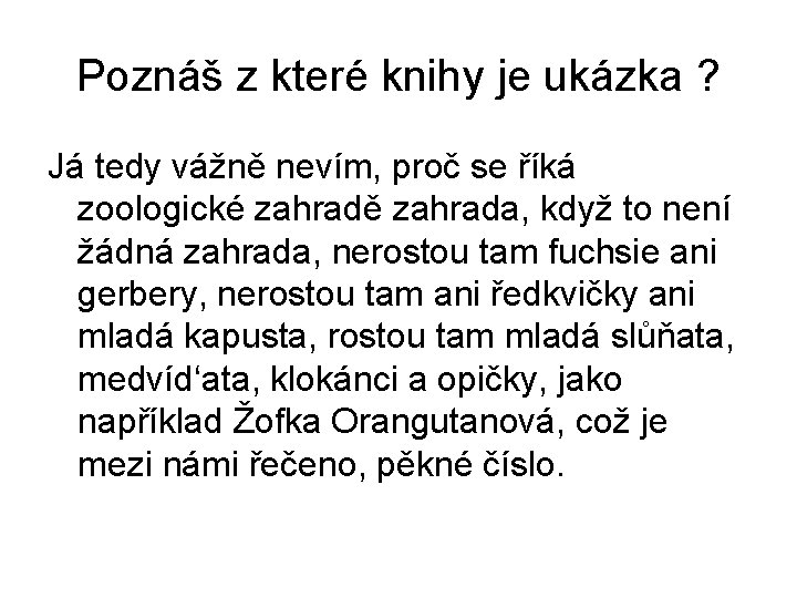 Poznáš z které knihy je ukázka ? Já tedy vážně nevím, proč se říká