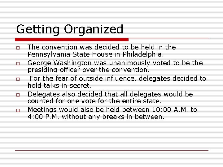 Getting Organized o o o The convention was decided to be held in the Getting Organized o o o The convention was decided to be held in the