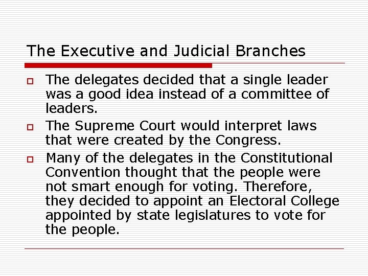 The Executive and Judicial Branches o o o The delegates decided that a single The Executive and Judicial Branches o o o The delegates decided that a single