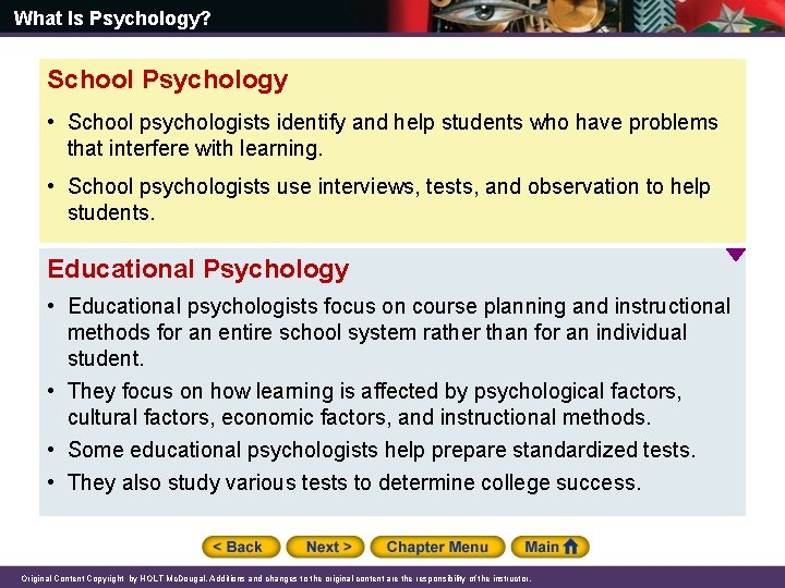 What Is Psychology? School Psychology • School psychologists identify and help students who have What Is Psychology? School Psychology • School psychologists identify and help students who have