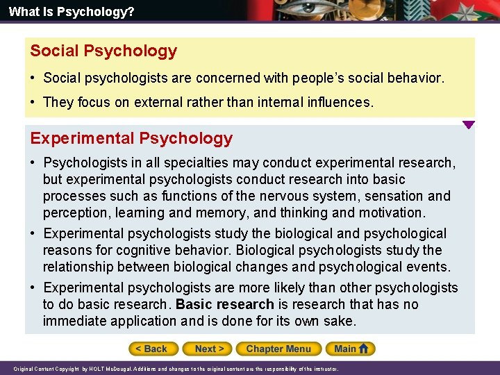 What Is Psychology? Social Psychology • Social psychologists are concerned with people’s social behavior. What Is Psychology? Social Psychology • Social psychologists are concerned with people’s social behavior.