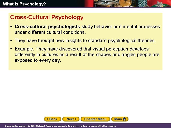 What Is Psychology? Cross-Cultural Psychology • Cross-cultural psychologists study behavior and mental processes under What Is Psychology? Cross-Cultural Psychology • Cross-cultural psychologists study behavior and mental processes under