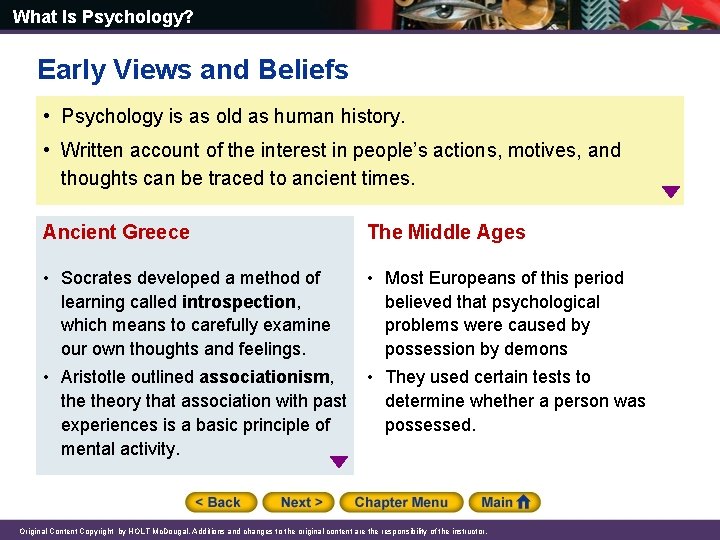 What Is Psychology? Early Views and Beliefs • Psychology is as old as human What Is Psychology? Early Views and Beliefs • Psychology is as old as human