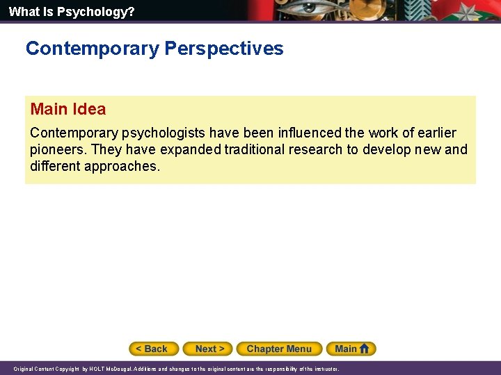 What Is Psychology? Contemporary Perspectives Main Idea Contemporary psychologists have been influenced the work What Is Psychology? Contemporary Perspectives Main Idea Contemporary psychologists have been influenced the work