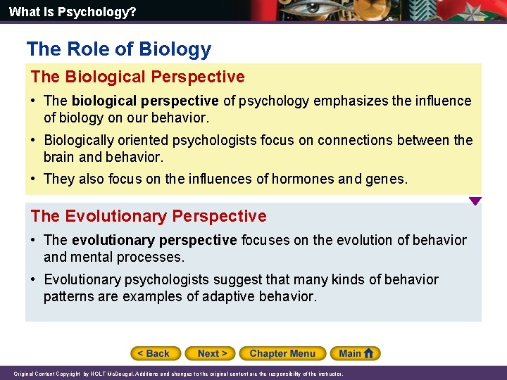 What Is Psychology? The Role of Biology The Biological Perspective • The biological perspective What Is Psychology? The Role of Biology The Biological Perspective • The biological perspective