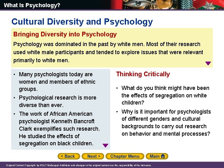 What Is Psychology? Cultural Diversity and Psychology Bringing Diversity into Psychology was dominated in What Is Psychology? Cultural Diversity and Psychology Bringing Diversity into Psychology was dominated in