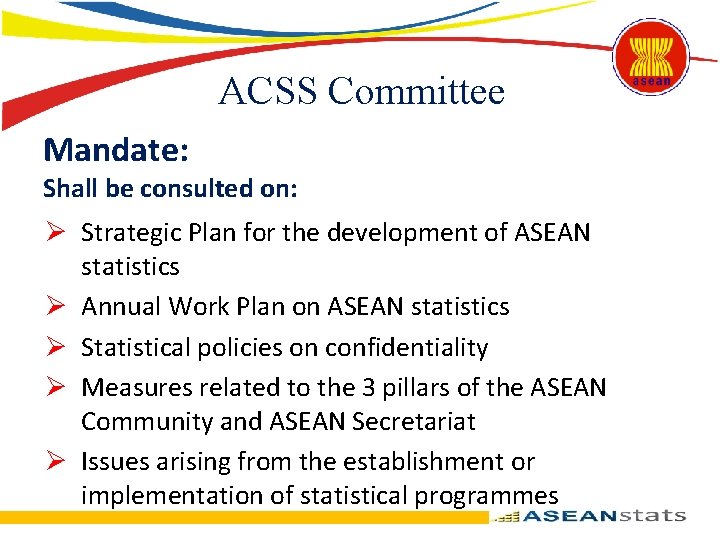 ACSS Committee Mandate: Shall be consulted on: Ø Strategic Plan for the development of