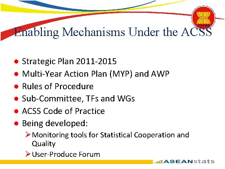 Enabling Mechanisms Under the ACSS ● Strategic Plan 2011 -2015 ● Multi-Year Action Plan