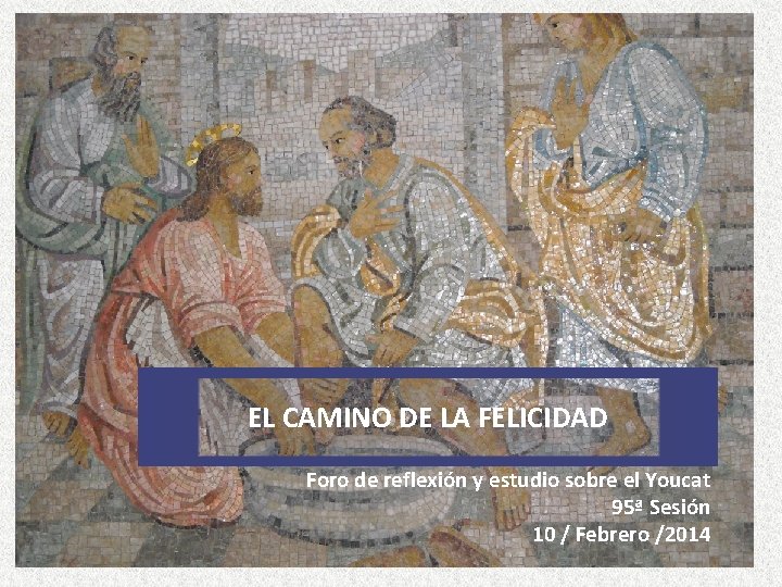 EL CAMINO DE LA FELICIDAD Foro de reflexin