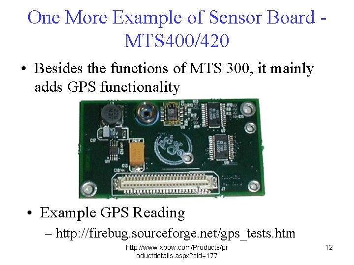 One More Example of Sensor Board MTS 400/420 • Besides the functions of MTS