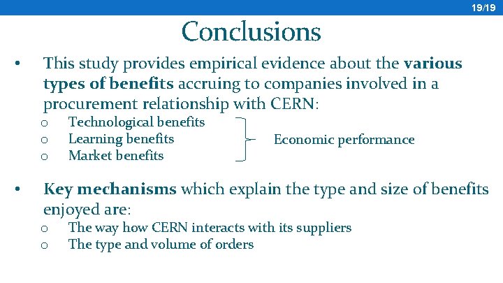 19/19 Conclusions • This study provides empirical evidence about the various types of benefits