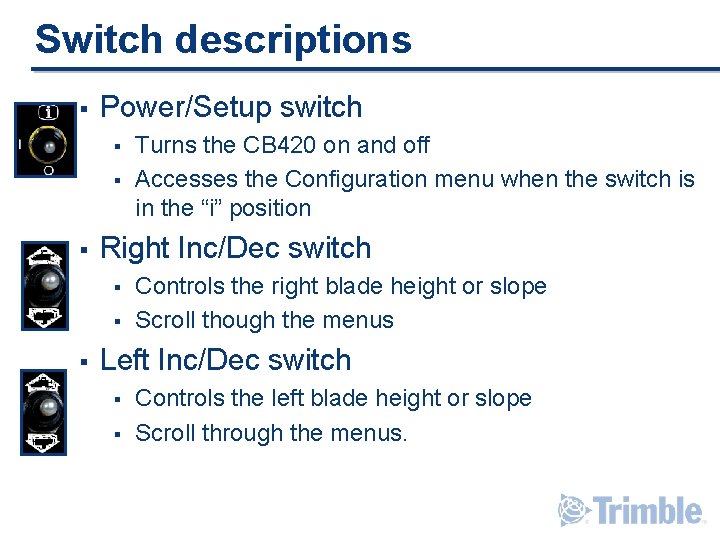 Switch descriptions § Power/Setup switch § § § Right Inc/Dec switch § § § Switch descriptions § Power/Setup switch § § § Right Inc/Dec switch § § §