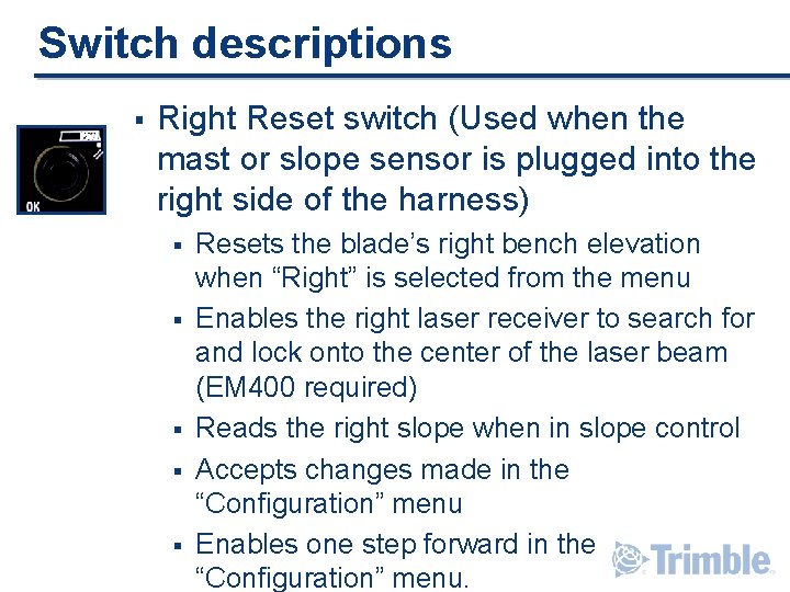 Switch descriptions § Right Reset switch (Used when the mast or slope sensor is Switch descriptions § Right Reset switch (Used when the mast or slope sensor is
