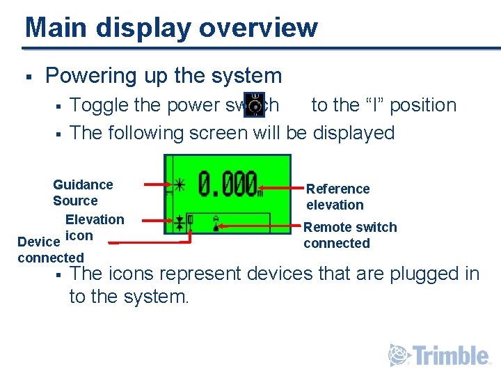 Main display overview § Powering up the system § § Toggle the power switch Main display overview § Powering up the system § § Toggle the power switch