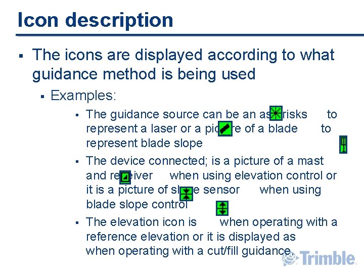 Icon description § The icons are displayed according to what guidance method is being Icon description § The icons are displayed according to what guidance method is being